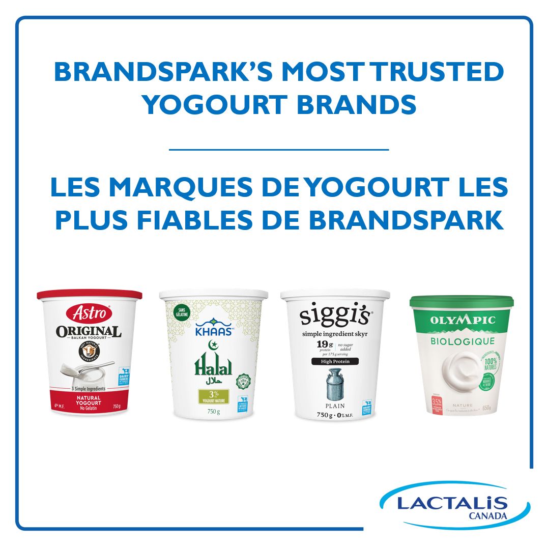 Lactalis Canada’s Astro (Balkan yogourt category), siggi’s (Icelandic skyr category), Olympic (Organic yogourt category) and Khaas (Halal yogourt category)